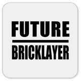 Future Bricklayer - Drink Coaster