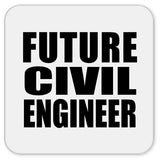 Future Civil Engineer - Drink Coaster