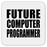Future Computer Programmer - Drink Coaster