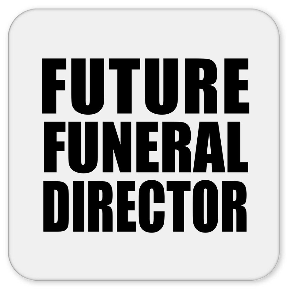 Future Funeral Director - Drink Coaster
