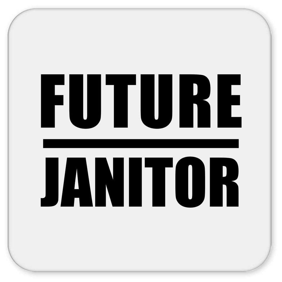 Future Janitor - Drink Coaster