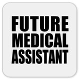 Future Medical Assistant - Drink Coaster