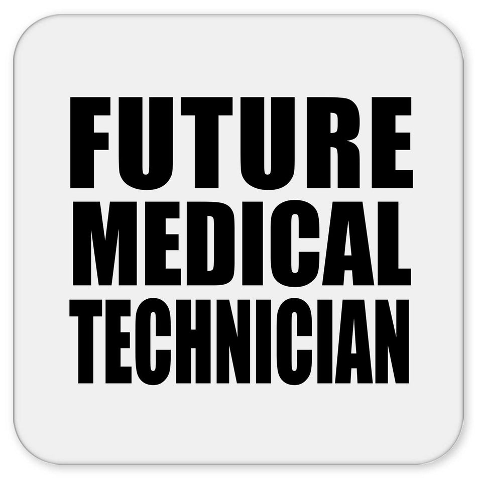 Future Medical Technician - Drink Coaster