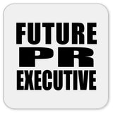 Future PR Executive - Drink Coaster