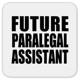 Future Paralegal Assistant - Drink Coaster