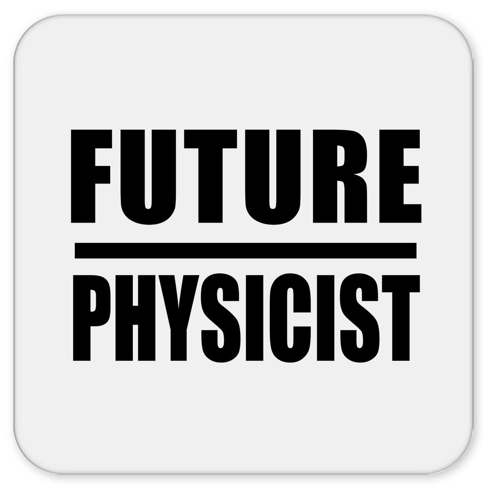 Future Physicist - Drink Coaster