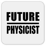 Future Physicist - Drink Coaster