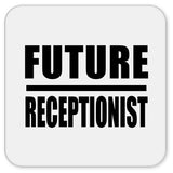 Future Receptionist - Drink Coaster
