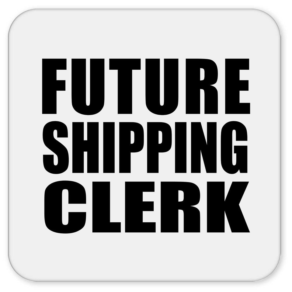 Future Shipping Clerk - Drink Coaster