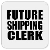 Future Shipping Clerk - Drink Coaster
