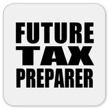 Future Tax Preparer - Drink Coaster