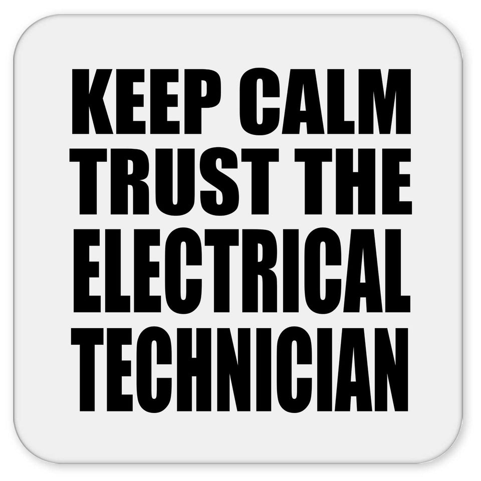 Keep Calm and Trust The Electrical Technician - Drink Coaster