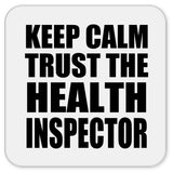 Keep Calm and Trust The Health Inspector - Drink Coaster