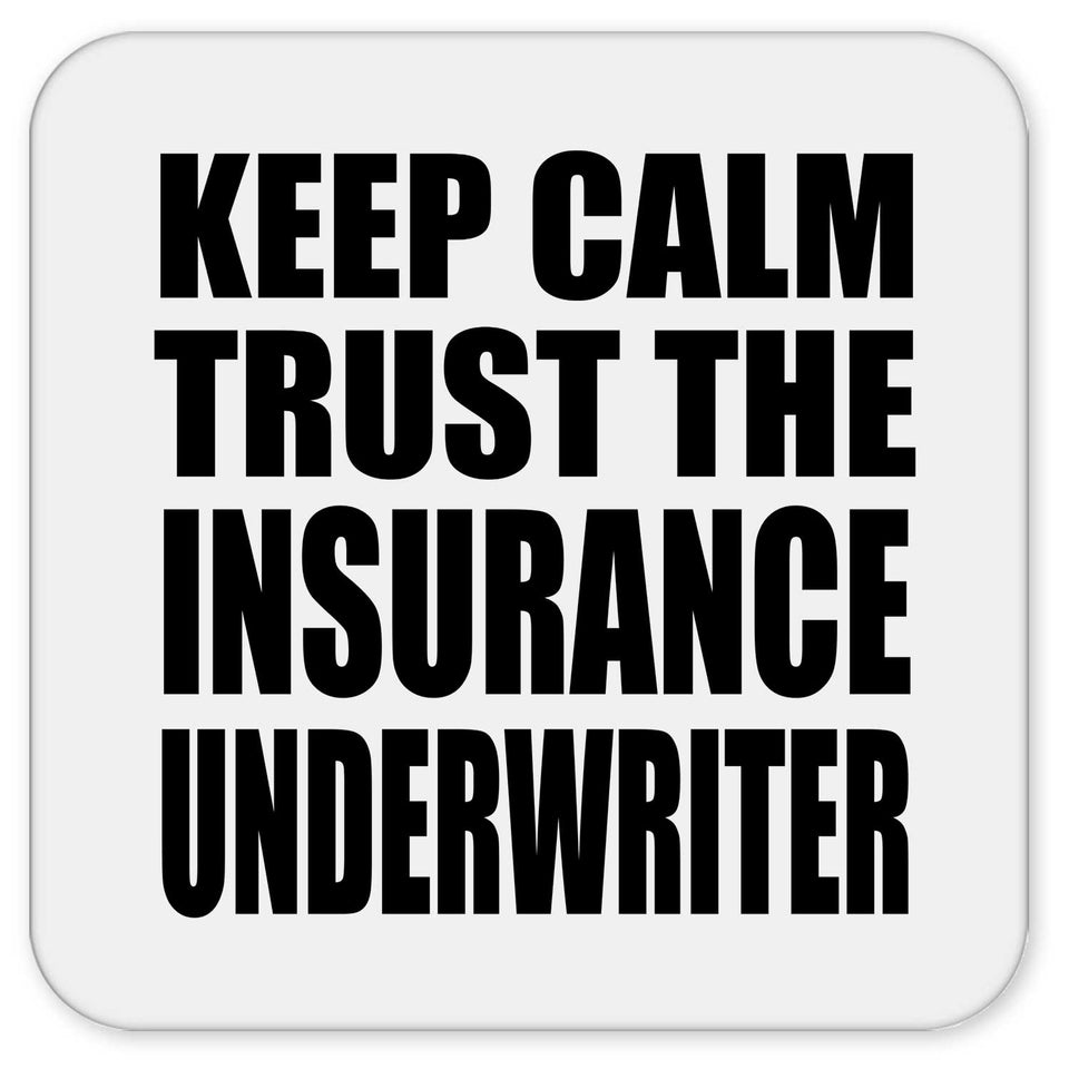 Keep Calm and Trust The Insurance Underwriter - Drink Coaster
