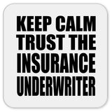 Keep Calm and Trust The Insurance Underwriter - Drink Coaster
