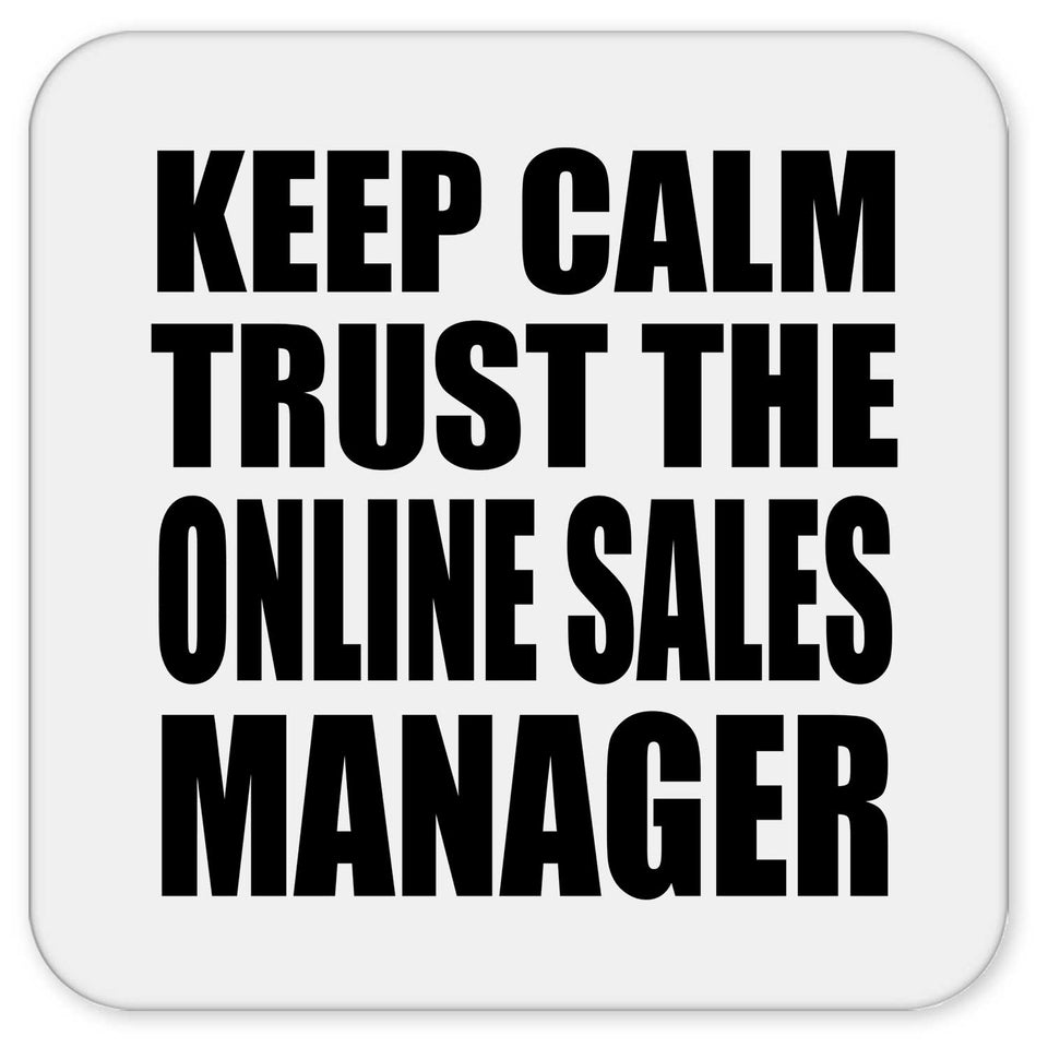 Keep Calm and Trust The Online Sales Manager - Drink Coaster