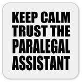 Keep Calm and Trust The Paralegal Assistant - Drink Coaster