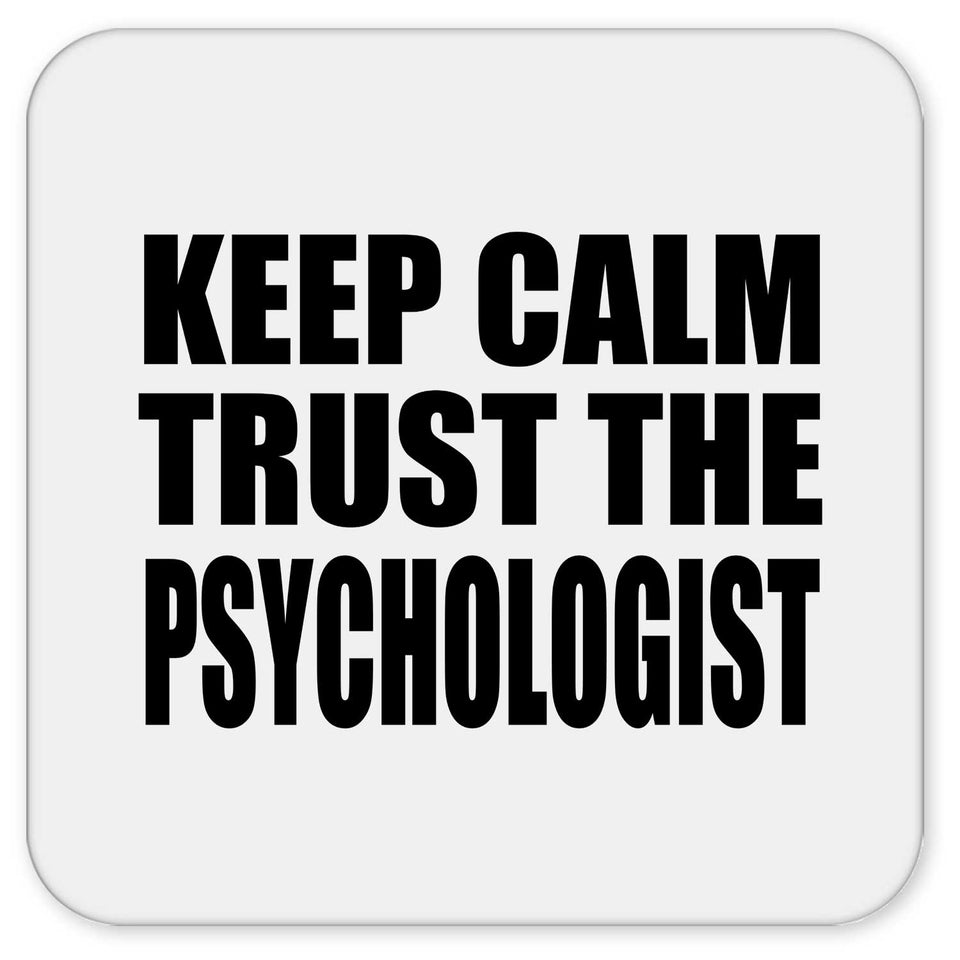 Keep Calm and Trust The Psychologist - Drink Coaster
