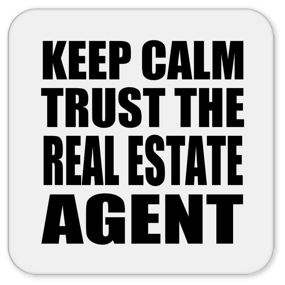 Keep Calm and Trust The Real Estate Agent - Drink Coaster