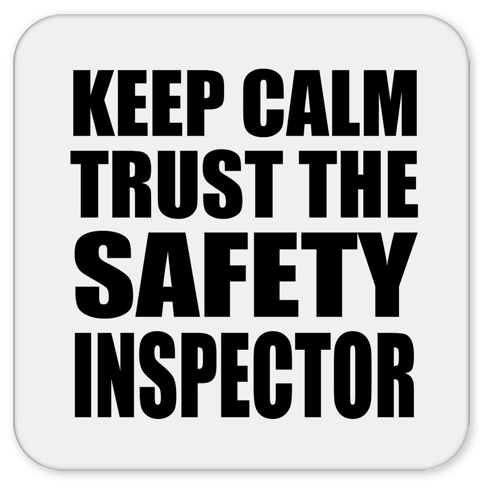 Keep Calm and Trust The Safety Inspector - Drink Coaster