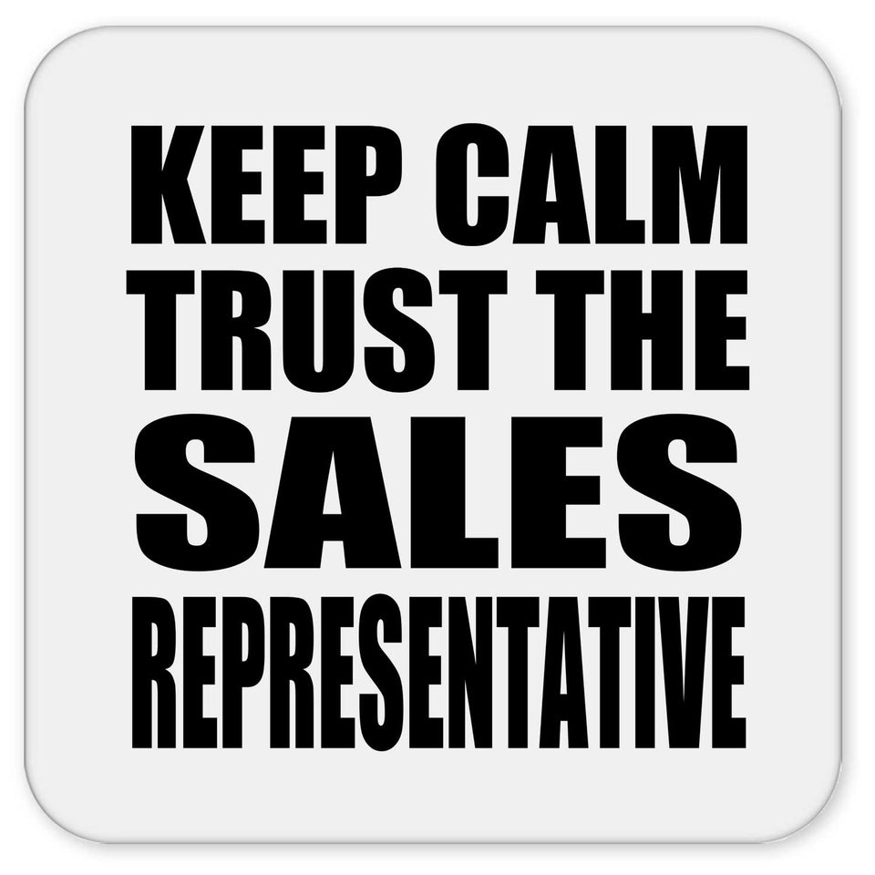 Keep Calm and Trust The Sales Representative - Drink Coaster