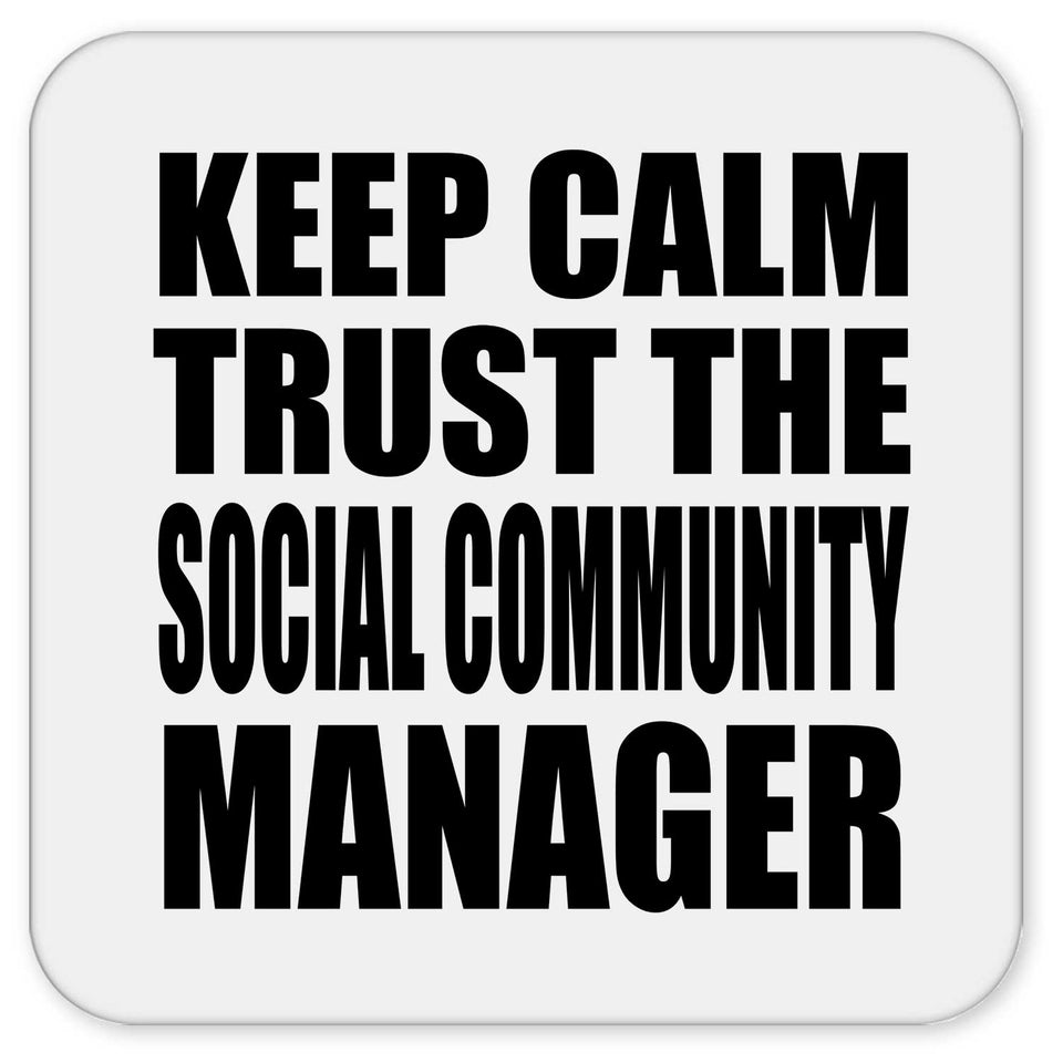 Keep Calm and Trust The Social Community Manager - Drink Coaster
