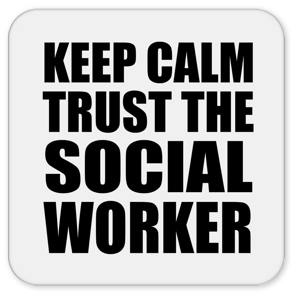 Keep Calm and Trust The Social Worker - Drink Coaster