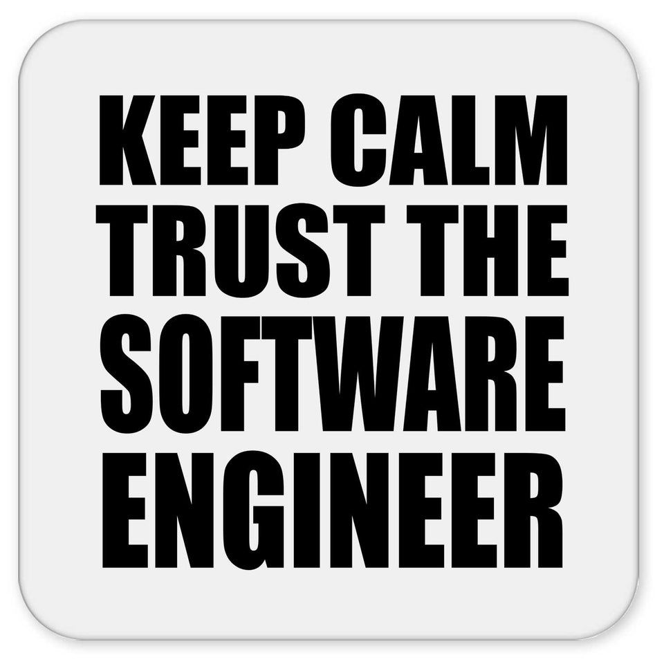 Keep Calm and Trust The Software Engineer - Drink Coaster