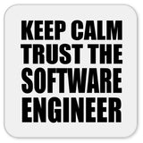 Keep Calm and Trust The Software Engineer - Drink Coaster