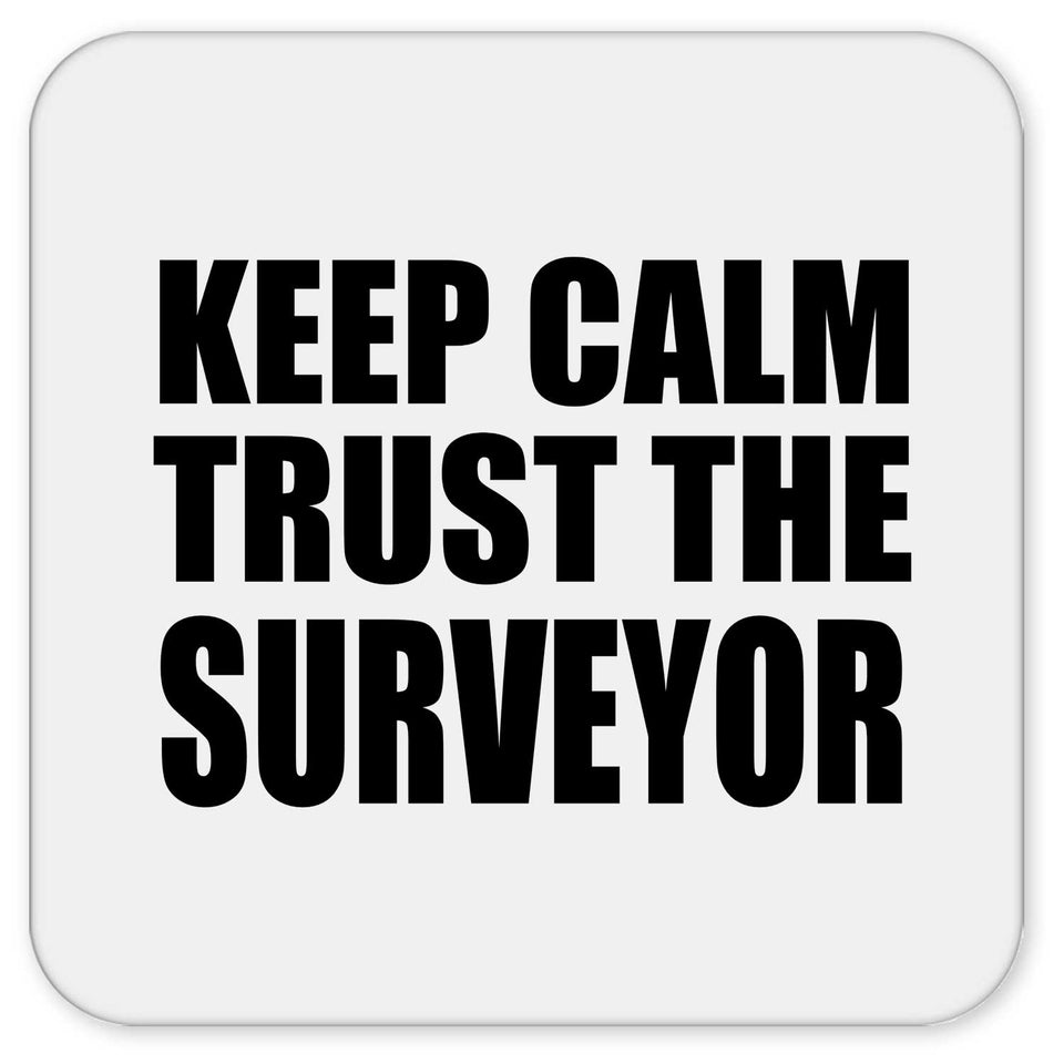 Keep Calm and Trust The Surveyor - Drink Coaster