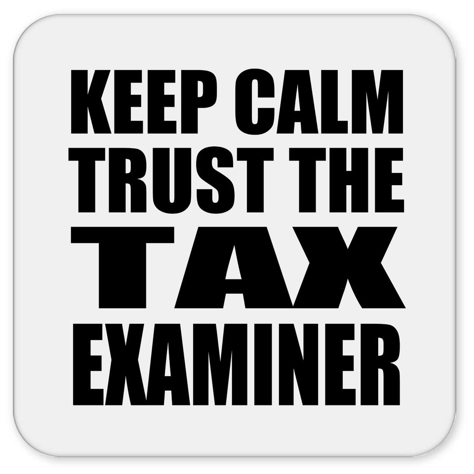 Keep Calm and Trust The Tax Examiner - Drink Coaster