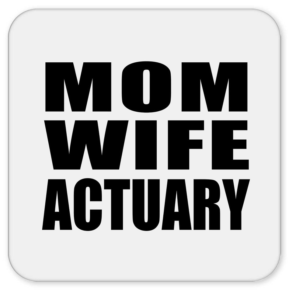 Mom Wife Actuary - Drink Coaster