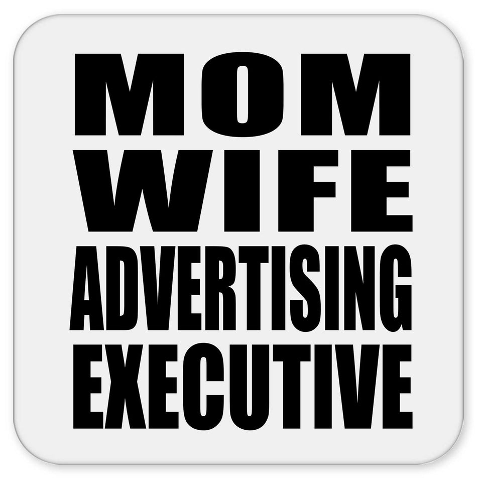 Mom Wife Advertising Executive - Drink Coaster