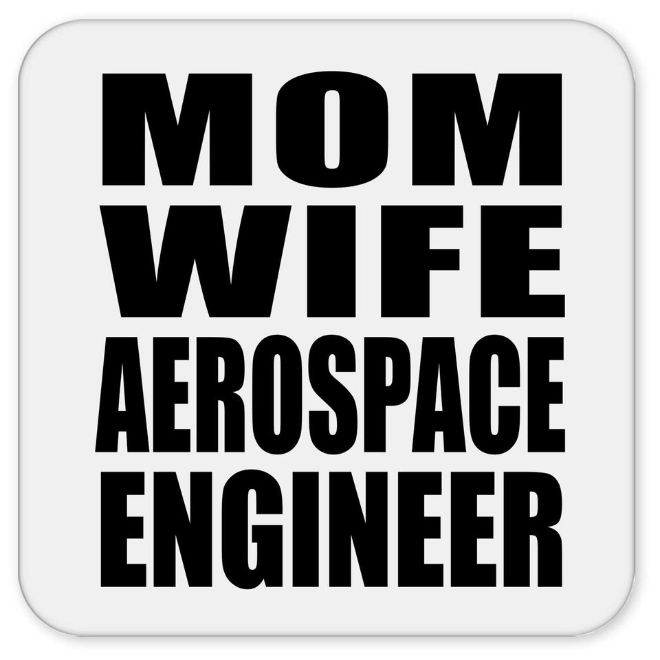 Mom Wife Aerospace Engineer - Drink Coaster