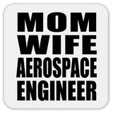 Mom Wife Aerospace Engineer - Drink Coaster