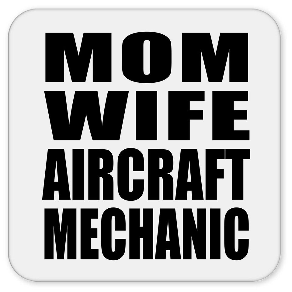 Mom Wife Aircraft Mechanic - Drink Coaster