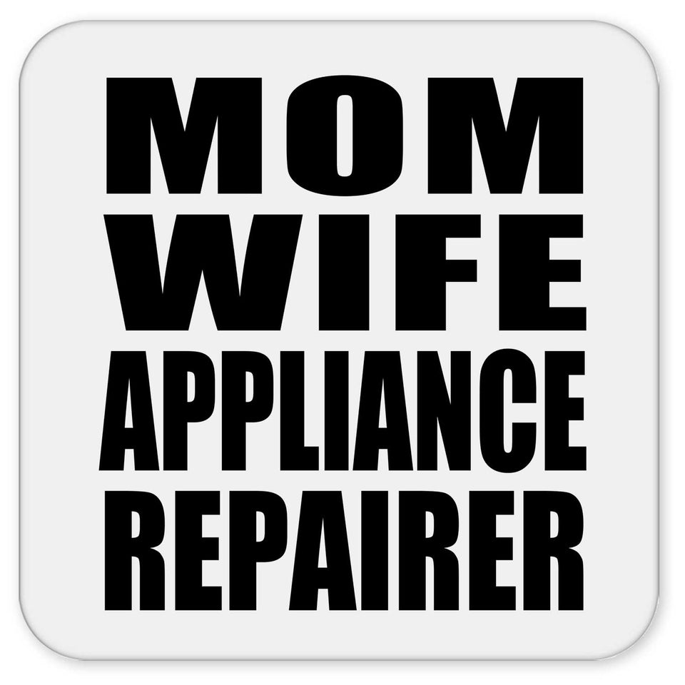 Mom Wife Appliance Repairer - Drink Coaster