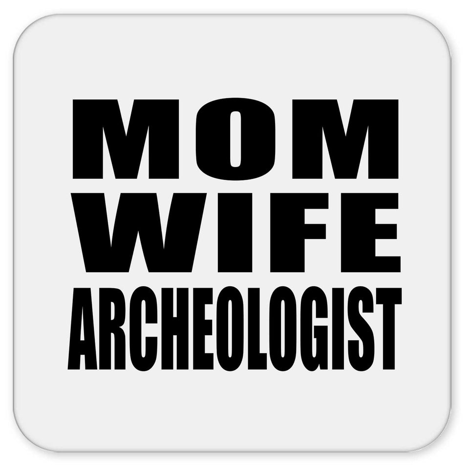 Mom Wife Archeologist - Drink Coaster