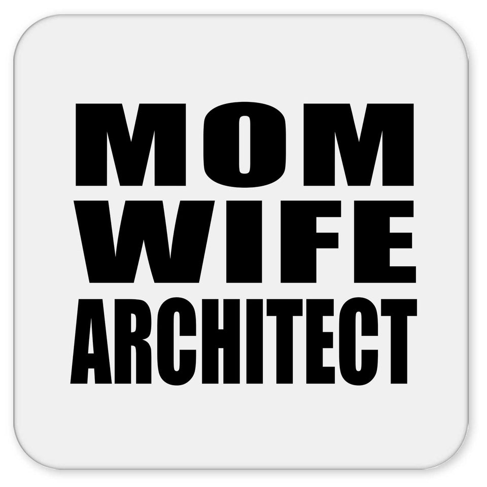 Mom Wife Architect - Drink Coaster