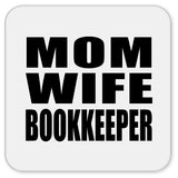 Mom Wife Bookkeeper - Drink Coaster