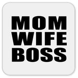 Mom Wife Boss - Drink Coaster