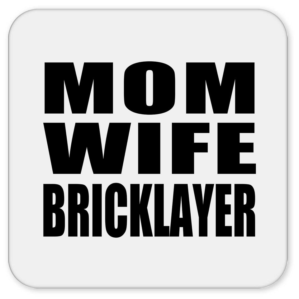 Mom Wife Bricklayer - Drink Coaster