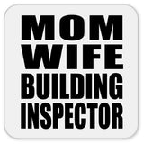 Mom Wife Building Inspector - Drink Coaster
