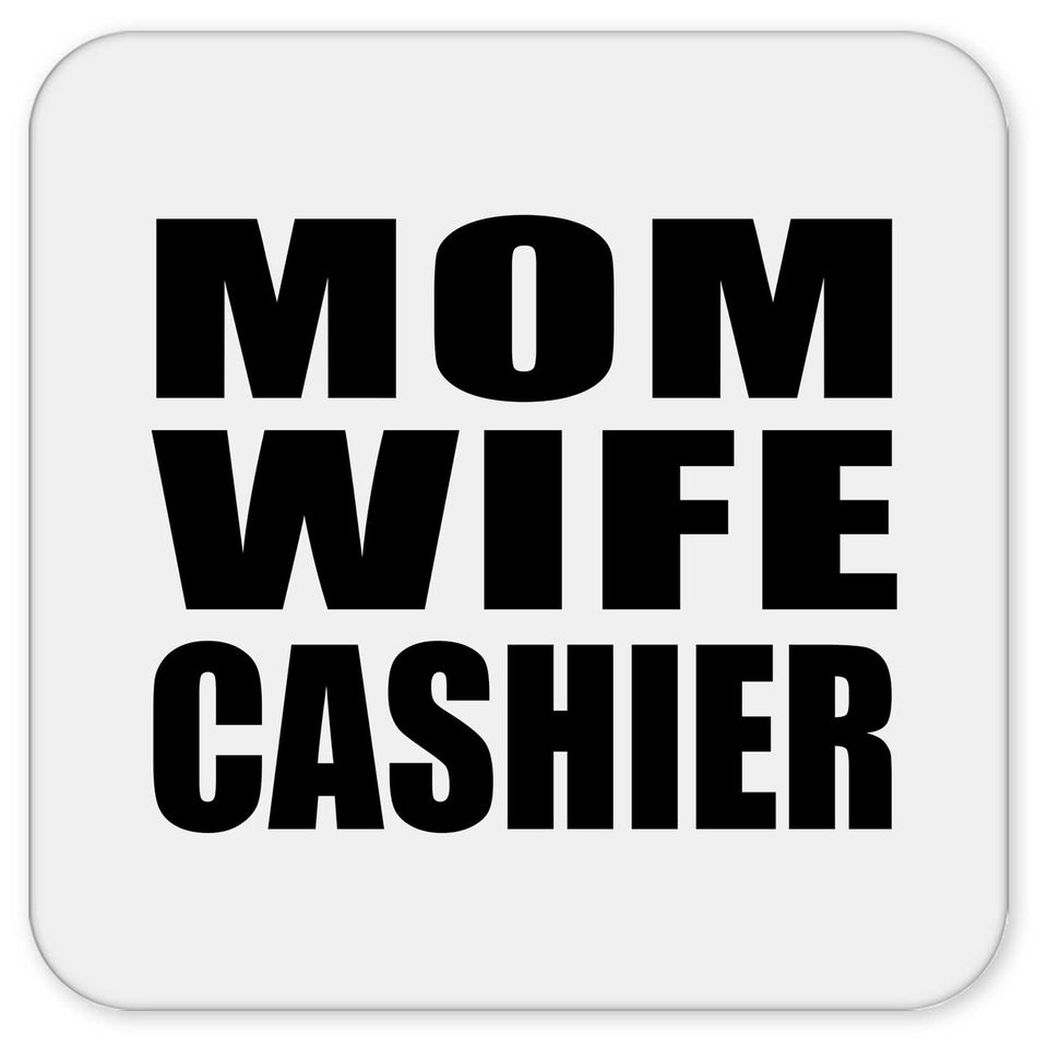 Mom Wife Cashier - Drink Coaster