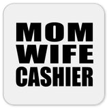 Mom Wife Cashier - Drink Coaster
