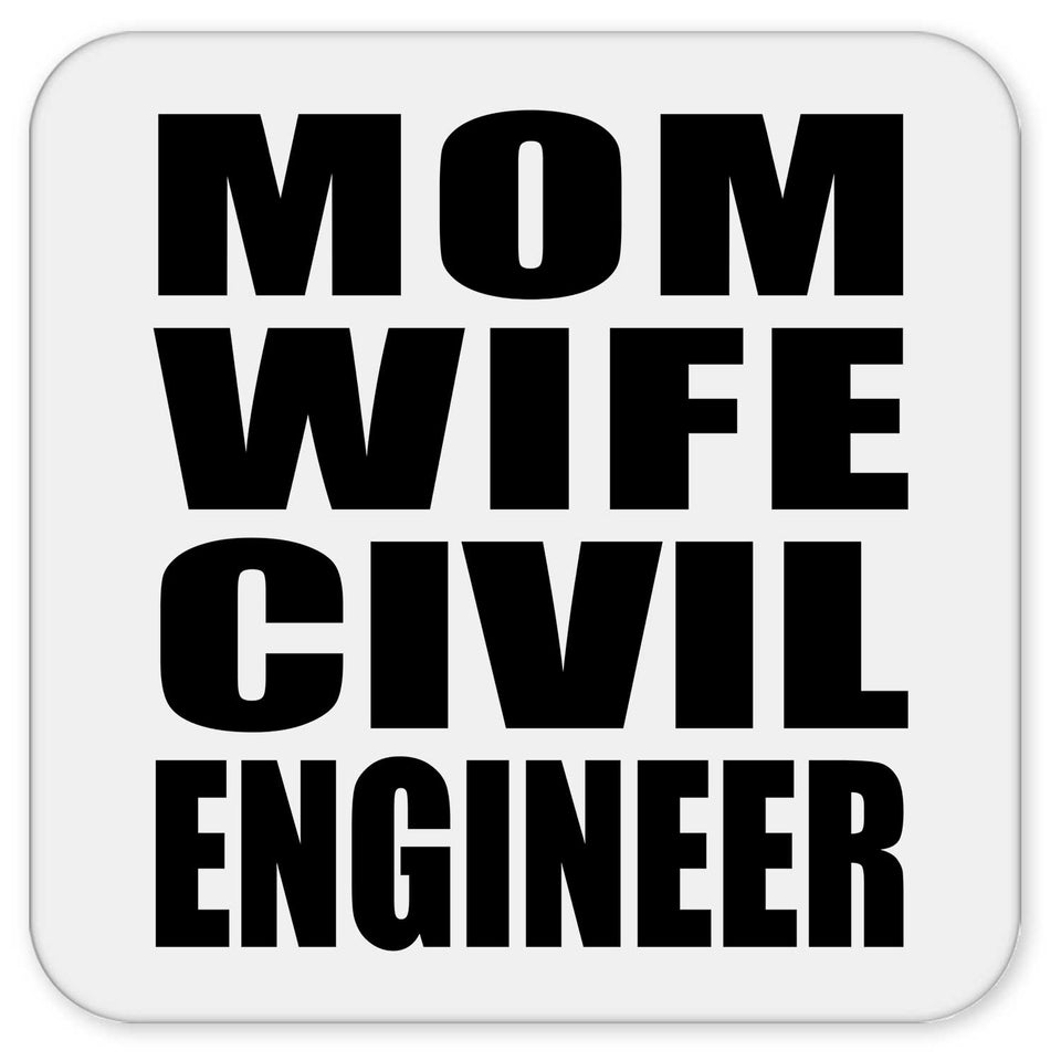 Mom Wife Civil Engineer - Drink Coaster