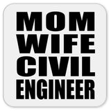 Mom Wife Civil Engineer - Drink Coaster