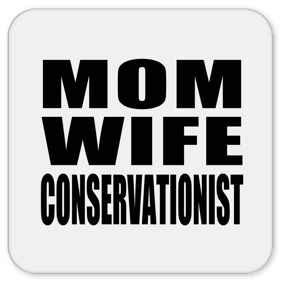 Mom Wife Conservationist - Drink Coaster