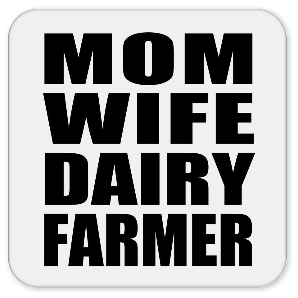Mom Wife Dairy Farmer - Drink Coaster
