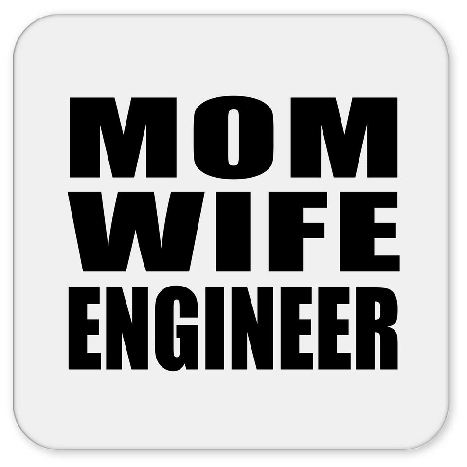 Mom Wife Engineer - Drink Coaster